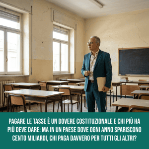 Pagare le tasse è un dovere costituzionale e chi più ha più deve dare: ma in un Paese dove ogni anno spariscono cento miliardi, chi paga davvero per tutti gli altri?